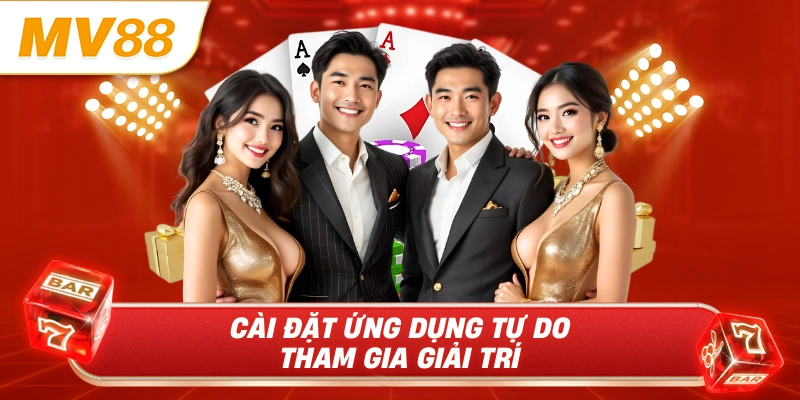 Cài đặt ứng dụng tự do tham gia giải trí