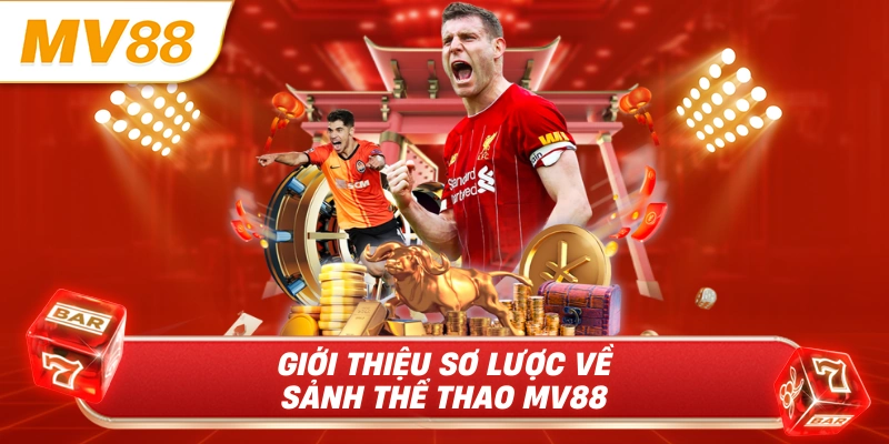 Giới thiệu sơ lược về sảnh thể thao MV88