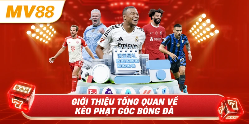 Giới thiệu tổng quan về kèo phạt góc bóng đá