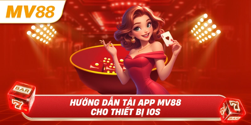 Hướng dẫn tải app MV88 cho thiết bị iOS