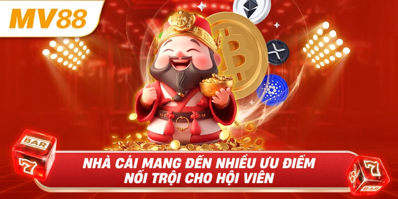 Nhà cái mang đến nhiều ưu điểm nổi trội cho hội viên 