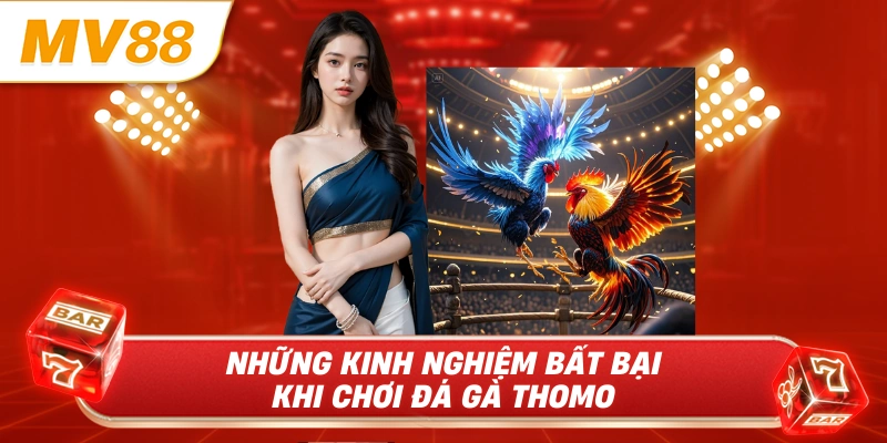 Những kinh nghiệm bất bại khi chơi đá gà Thomo
