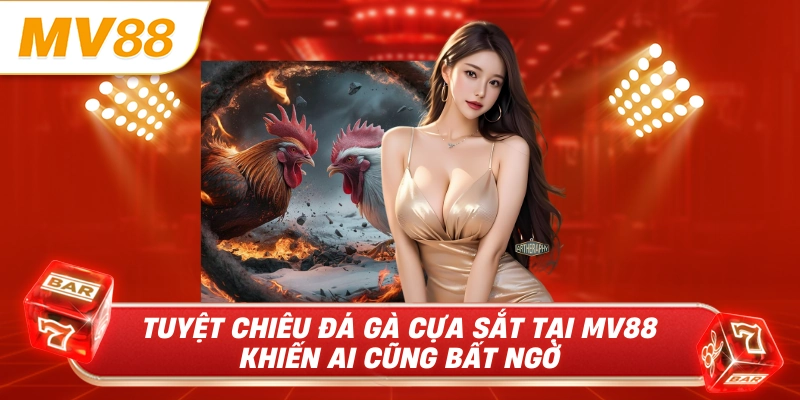 Tuyệt chiêu của đá gà cựa sắt tại mv88 khiến ai cũng bất ngờ